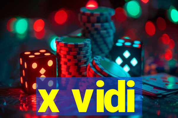 x vidi